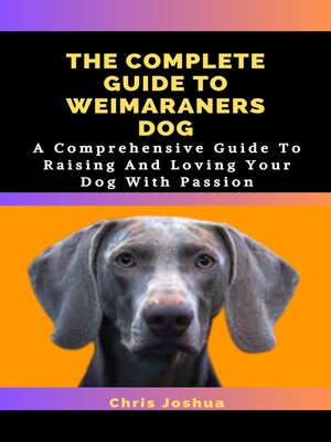 cover image of THE COMPLETE GUIDE TO WEIMARANERS DOG